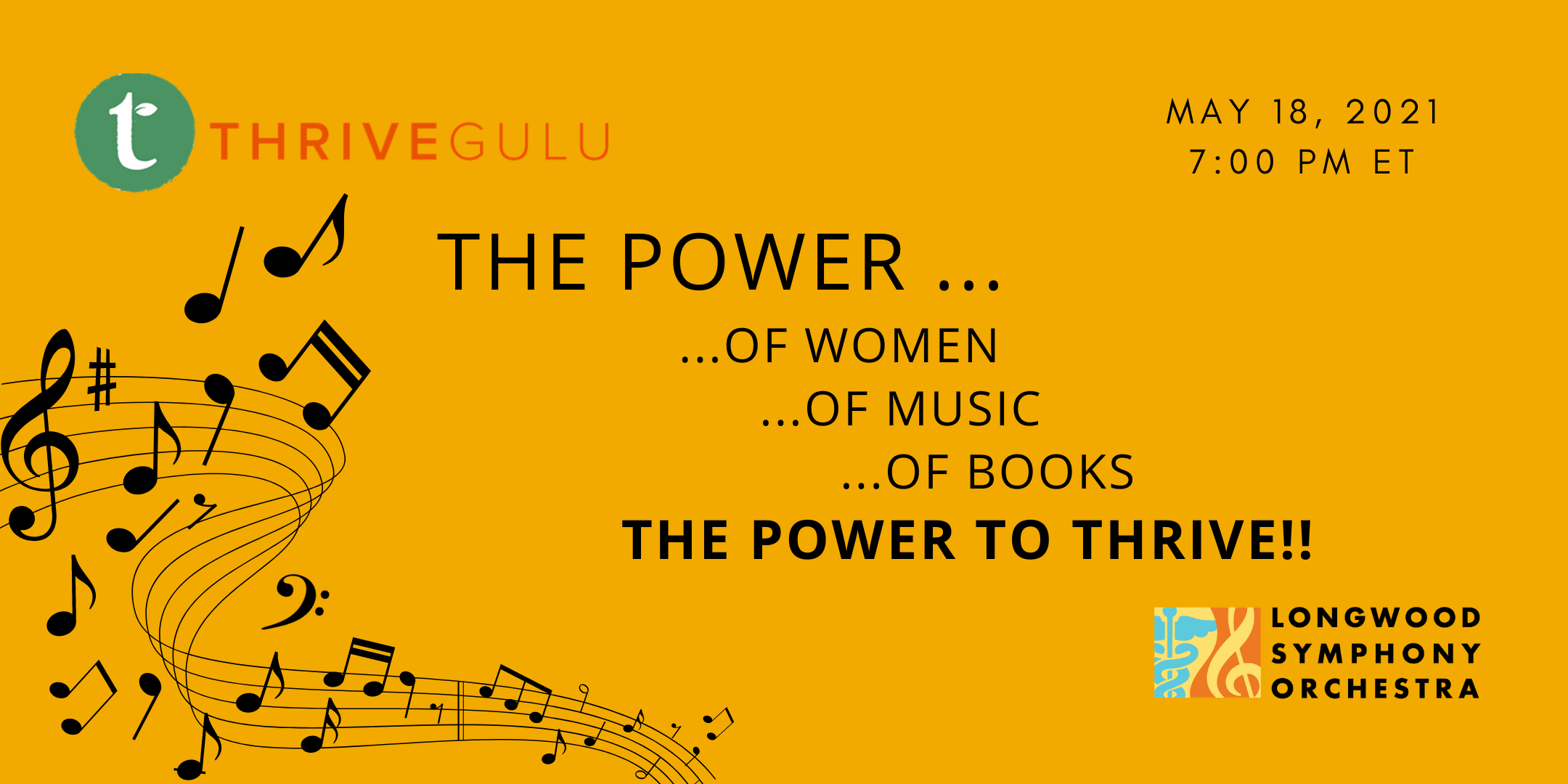 THRIVE Gulu
The power of women...of music...of books. The power to Thrive.
May 18th, 7pm ET.
Longwood Symphony Orchestra.